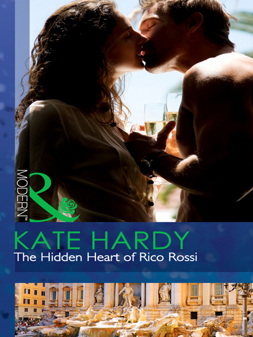 Title details for The Hidden Heart of Rico Rossi by Kate Hardy - Available